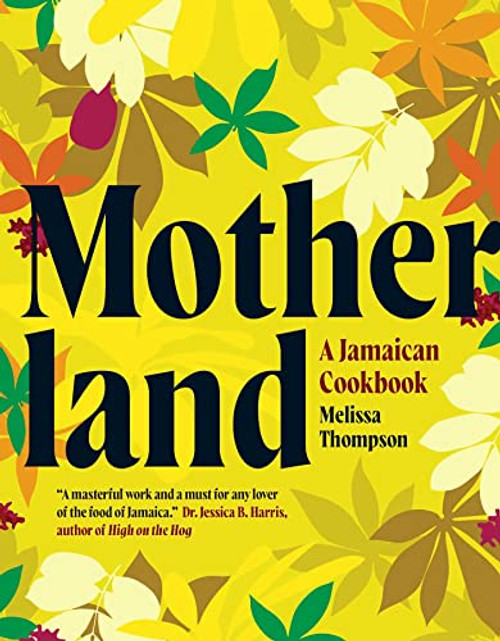 Motherland: A Jamaican Cookbook By Melissa Thompson - Hardcover