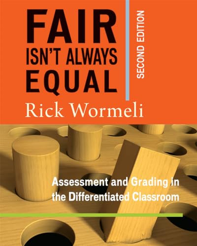 Fair Isn't Always Equal: Assessment & Grading in the Differentiated Classroom By Rick Wormeli - Paperback