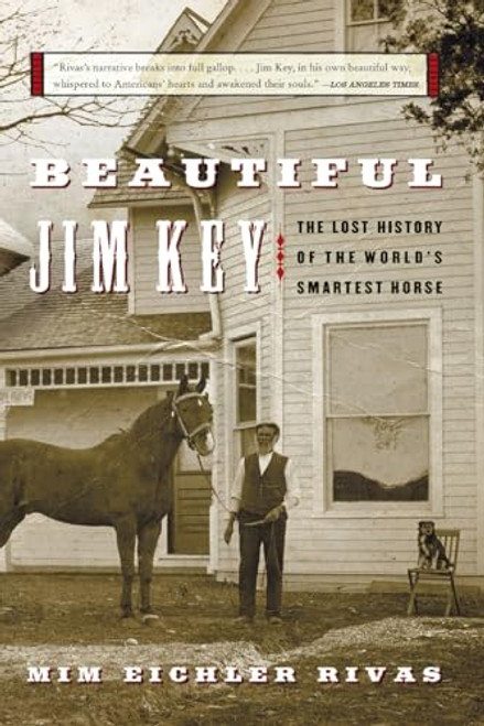 Beautiful Jim Key: The Lost History of the World's Smartest Horse By MIM E. Rivas - Paperback