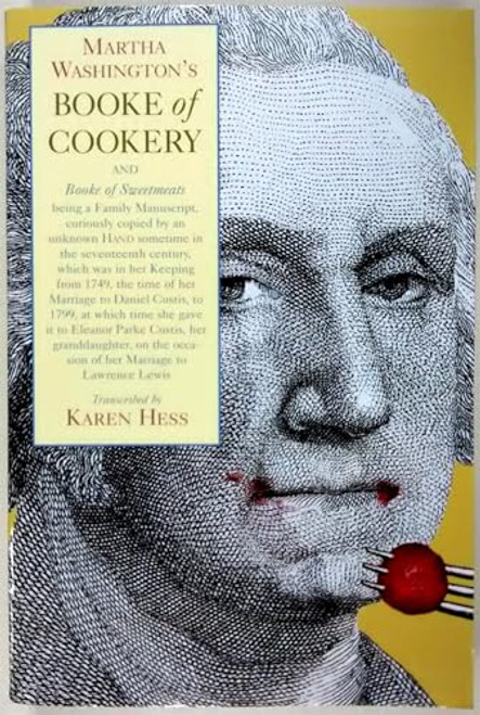 Martha Washington's Booke of Cookery and Booke of Sweetmeats By Martha Washington - Paperback