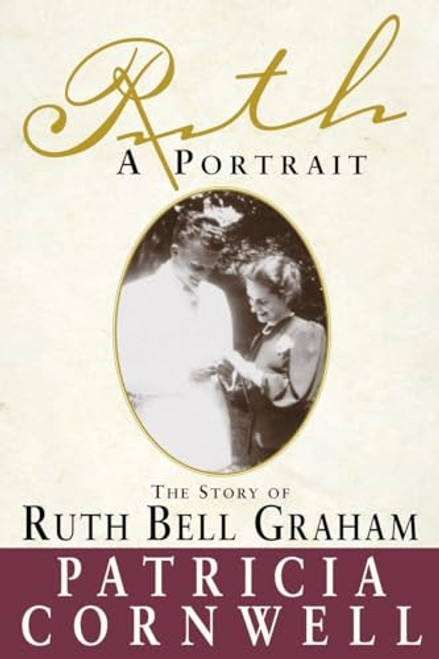 Ruth, A Portrait: The story of Ruth Bell Graham By Patricia Cornwell - Paperback