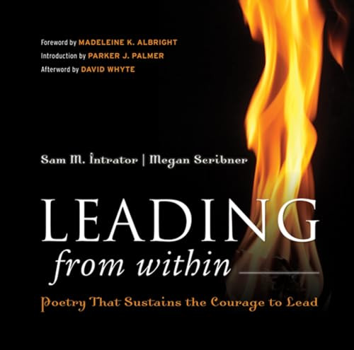 Leading from Within: Poetry That Sustains the Courage to Lead By Sam M. Intrator - Hardcover