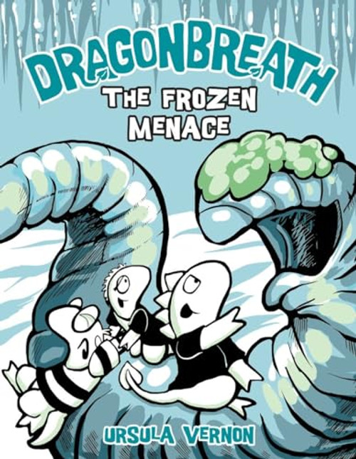 Dragonbreath #11: The Frozen Menace By Ursula Vernon - Hardcover