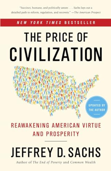 The Price of Civilization: Reawakening American Virtue and Prosperity By Jeffrey D. Sachs - Paperback