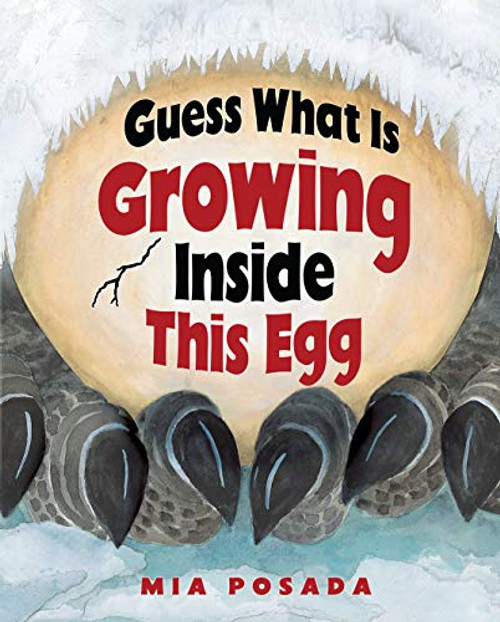Guess What Is Growing Inside This Egg By Mia Posada - Hardcover