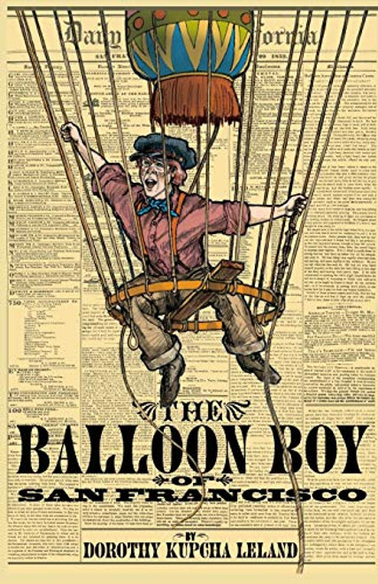 The Balloon Boy of San Francisco By Dorothy Kupcha Leland - Paperback