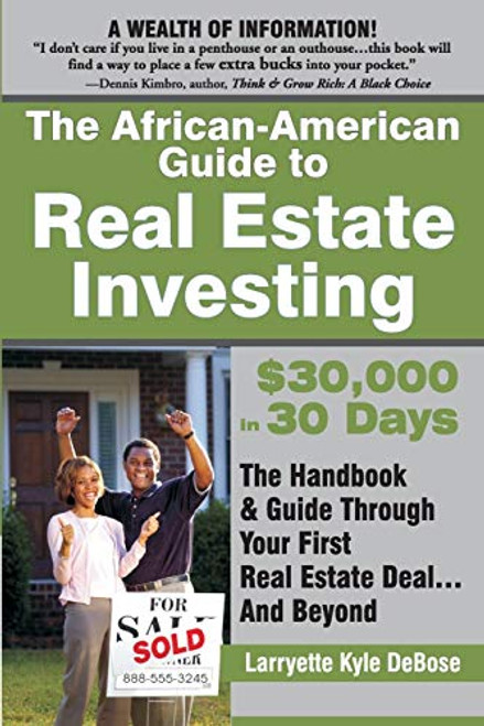 The African American Guide to Real Estate Investing: $30,000 in 30 Days By Larryette Kyle Debose - Paperback