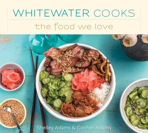 Whitewater Cooks the Food We Love: Volume 5 By Shelley Adams - Paperback