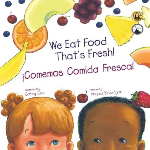 Comemos Comida Fresca: Un Libro para Los Nios Sobre Probando Nuevas Frutas y Verduras (2da Edicin - Multicultural) By Angela Russ-Ayon - Paperback