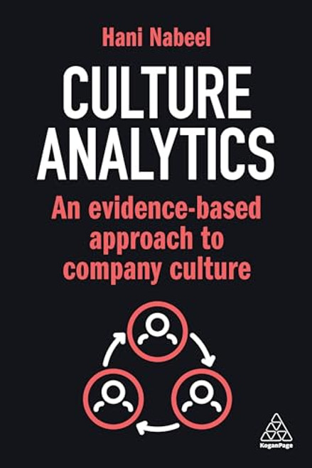 Culture Analytics: An Evidence-Based Approach to Company Culture By Hani Nabeel - Paperback