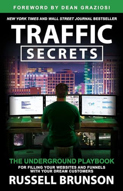 Traffic Secrets: The Underground Playbook for Filling Your Websites and Funnels with Your Dream Customers By Russell Brunson - Paperback