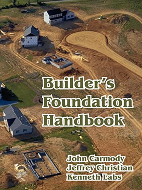 Builder's Foundation Handbook By John Carmody - Paperback