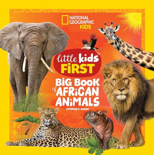 National Geographic Kids Little Kids First Big Book of African Animals By Catherine Hughes - Library Binding