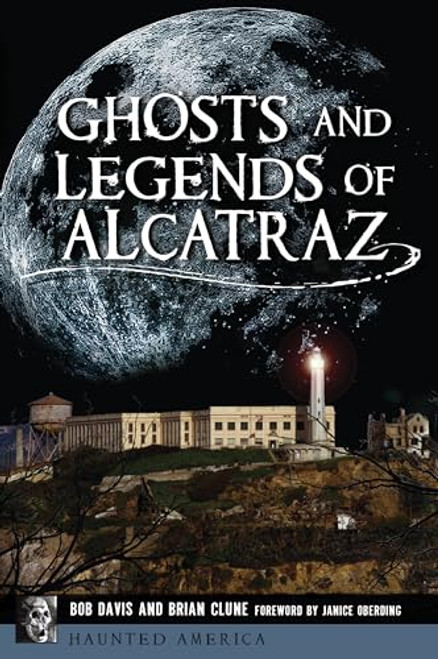 Ghosts and Legends of Alcatraz By Bob Davis - Paperback