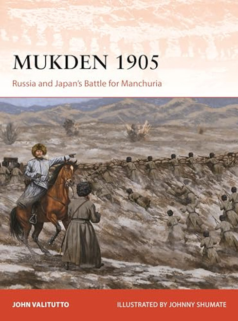Mukden 1905: Russia and Japan's Battle for Manchuria By John Valitutto - Paperback