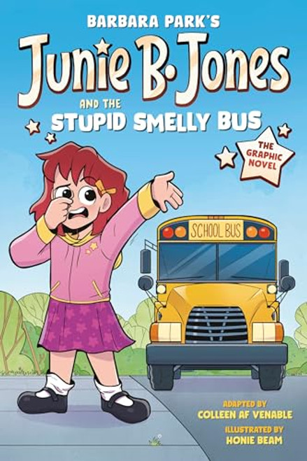 Junie B. Jones and the Stupid Smelly Bus: The Graphic Novel By Barbara Park - Hardcover