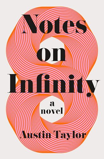 Notes on Infinity By Austin Taylor - Hardcover
