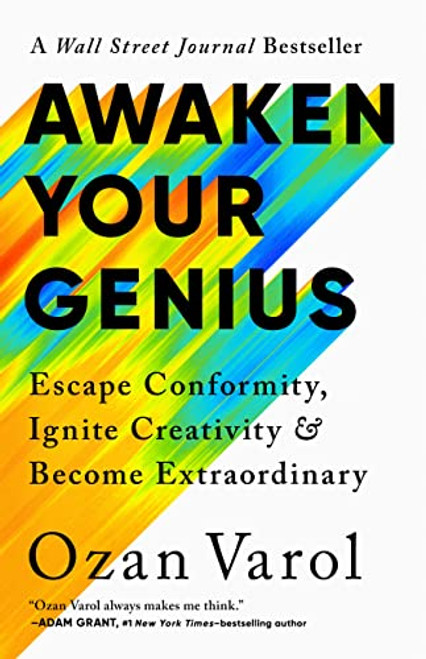 Awaken Your Genius: Escape Conformity, Ignite Creativity, and Become Extraordinary By Ozan Varol - Hardcover