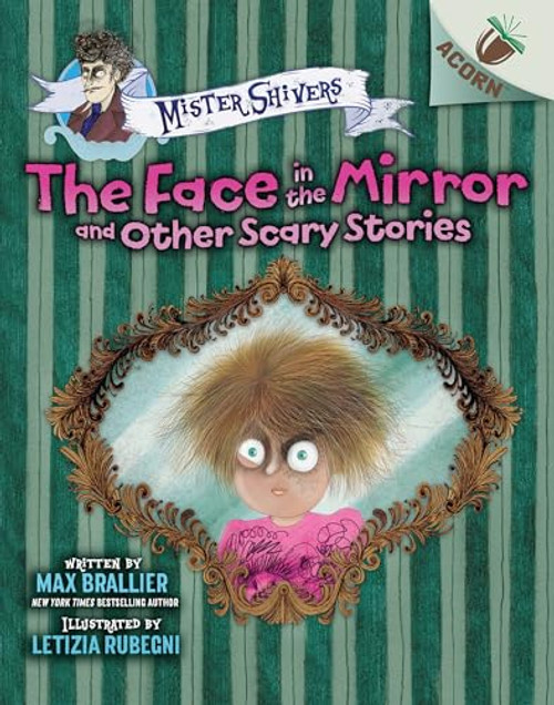 The Face in the Mirror and Other Scary Stories: An Acorn Book (Mister Shivers #5) By Max Brallier - Hardcover