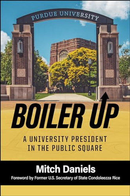 Boiler Up: A University President in the Public Square By Mitch Daniels - Hardcover