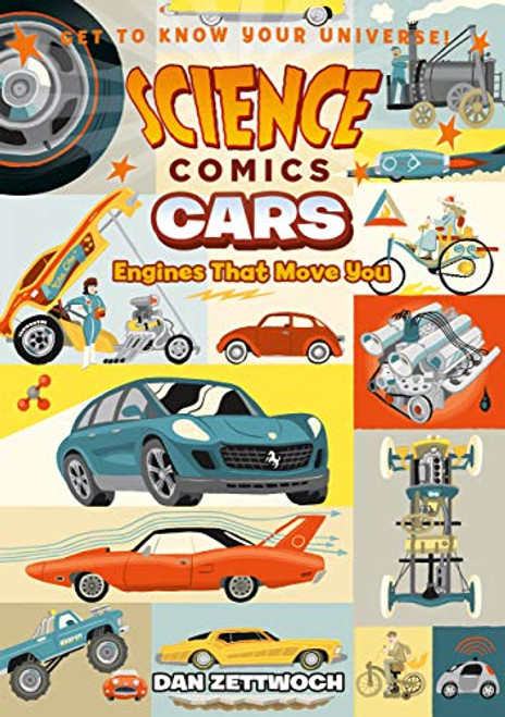 Science Comics: Cars: Engines That Move You By Dan Zettwoch - Paperback