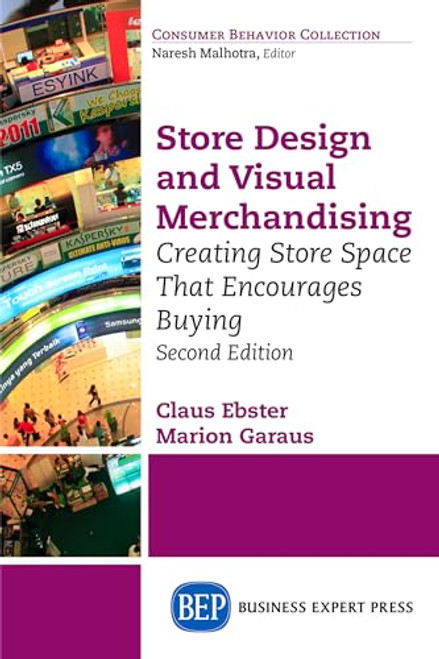 Store Design and Visual Merchandising, Second Edition: Store Design and Visual Merchandising, Second Edition By Claus Ebster - Paperback