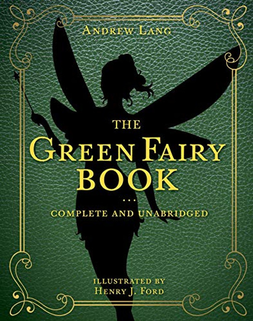 The Green Fairy Book: Complete and Unabridged By Andrew Lang - Hardcover