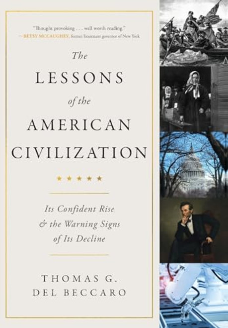 The Lessons of the American Civilization By Thomas G. Del Beccaro - Hardcover
