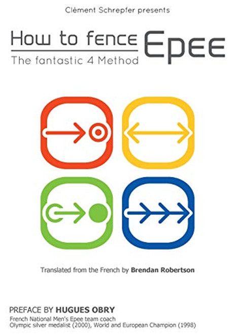 How to fence epee -The fantastic 4 method By Clment Schrepfer - Paperback
