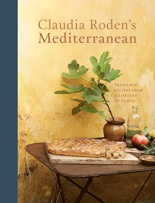 Claudia Roden's Mediterranean: Treasured Recipes from a Lifetime of Travel [A Cookbook] By Claudia Roden - Hardcover