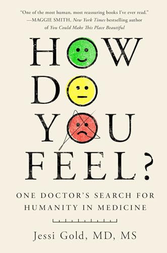 How Do You Feel?: One Doctor's Search for Humanity in Medicine By Jessi Gold - Hardcover