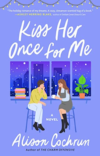 Kiss Her Once for Me By Alison Cochrun - Paperback