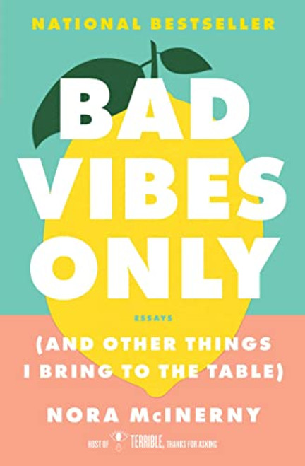 Bad Vibes Only: (And Other Things I Bring to the Table) By Nora McInerny - Paperback