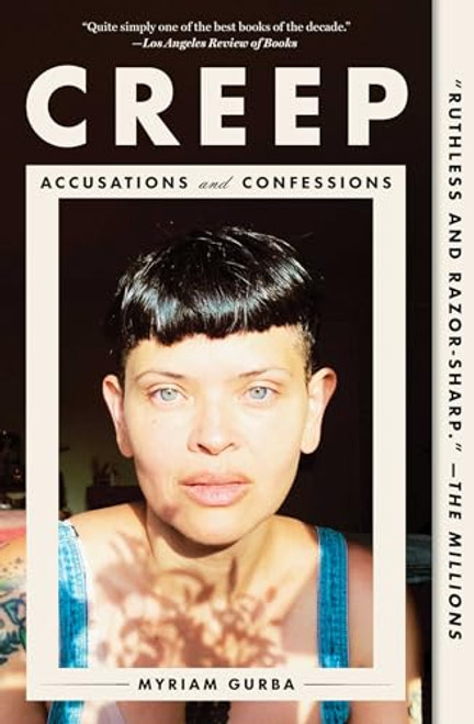 Creep: Accusations and Confessions By Myriam Gurba - Paperback