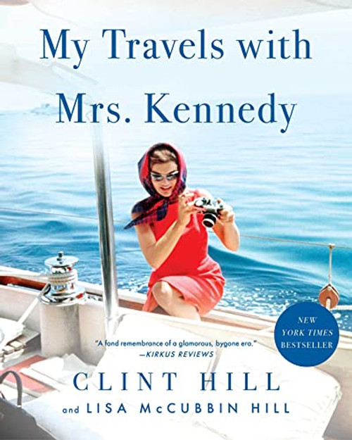 My Travels with Mrs. Kennedy By Clint Hill - Hardcover