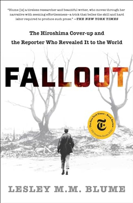Fallout: The Hiroshima Cover-Up and the Reporter Who Revealed It to the World By Lesley M. M. Blume - Paperback