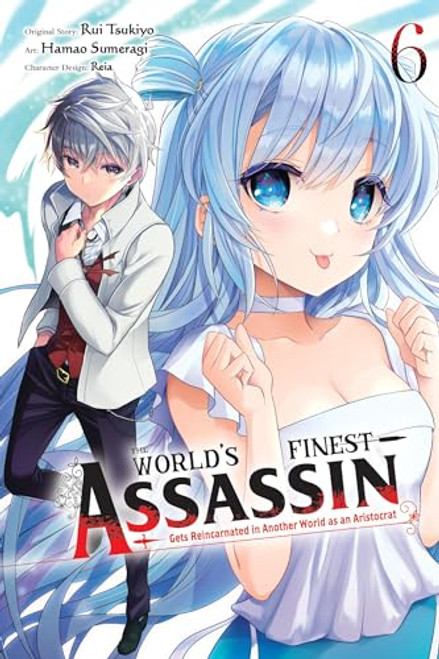 The World's Finest Assassin Gets Reincarnated in Another World as an Aristocrat, Vol. 6 (Manga) By Rui Tsukiyo - Paperback
