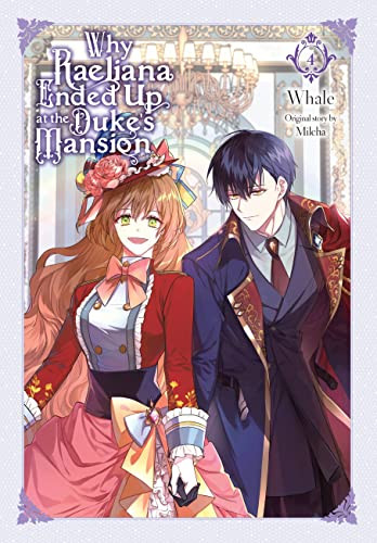 Why Raeliana Ended Up at the Duke's Mansion, Vol. 4: Volume 4 By Whale - Paperback