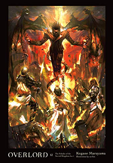 Overlord, Vol. 12 (Light Novel): The Paladin of the Sacred Kingdom Part I By Kugane Maruyama - Hardcover