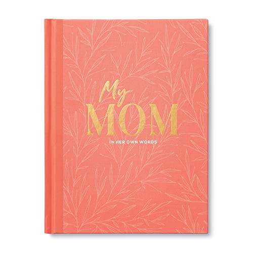 My Mom: An Interview Journal to Capture Reflections in Her Own Words By Miriam Hathaway - Hardcover