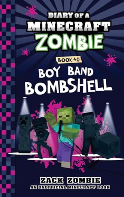 Diary of a Minecraft Zombie Book 40: Boy Band Bombshell By Zack Zombie - Paperback