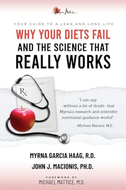 Why Your Diets Fail and the Science that Really Works By Myrna Garcia Haag R. D. - Paperback