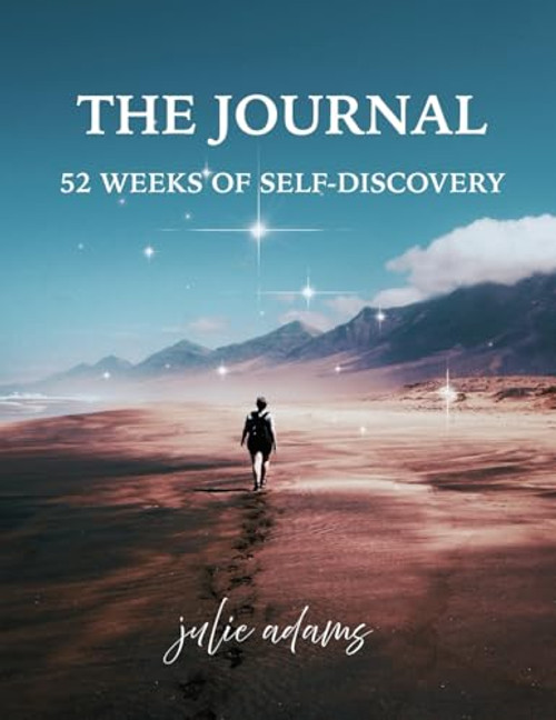 The Journal: 52 Weeks of Self-Discovery By Julie Adams - Paperback
