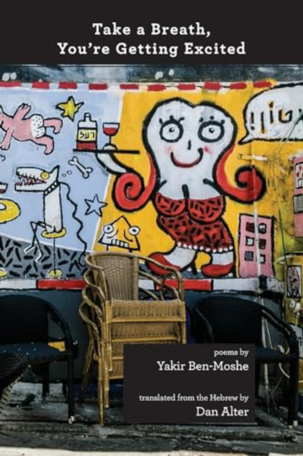 Take a Breath, You're Getting Excited: (bilingual Hebrew/English edition) By Yakir Ben-Moshe - Paperback