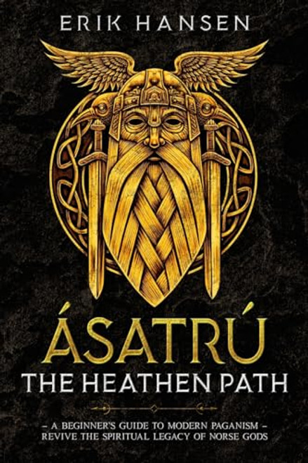 Asatru, The Heathen Path By Erik Hansen - Paperback