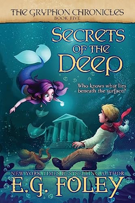 Secrets of the Deep (The Gryphon Chronicles, Book 5) By E. G. Foley - Paperback