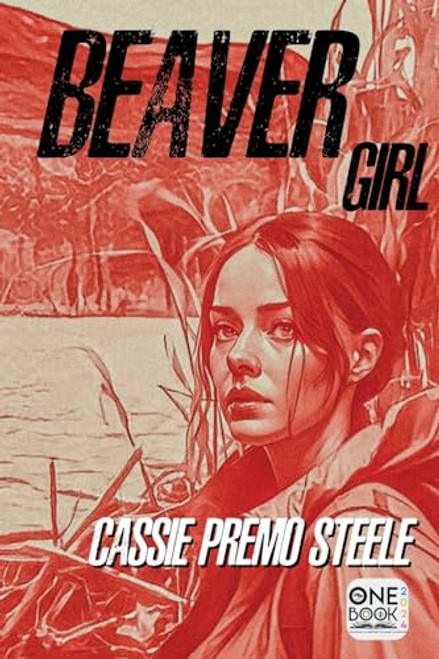 Beaver Girl By Cassie Premo Steele - Paperback