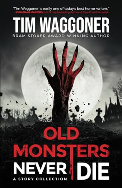 Old Monsters Never Die By Tim Waggoner - Paperback