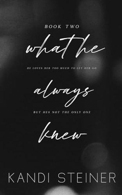 What He Always Knew: Special Edition By Kandi Steiner - Paperback