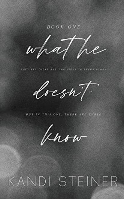 What He Doesn't Know: Special Edition By Kandi Steiner - Paperback